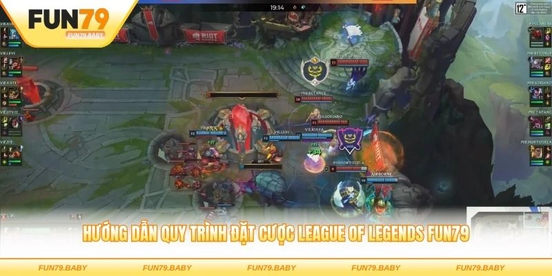 Hướng dẫn quy trình đặt cược League of Legends Fun79