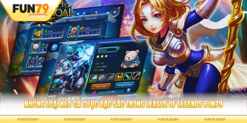 Những loại kèo cá cược đặc sắc trong League of Legends Fun79
